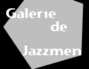 La galerie de jazzmen : les grands musiciens du sicle